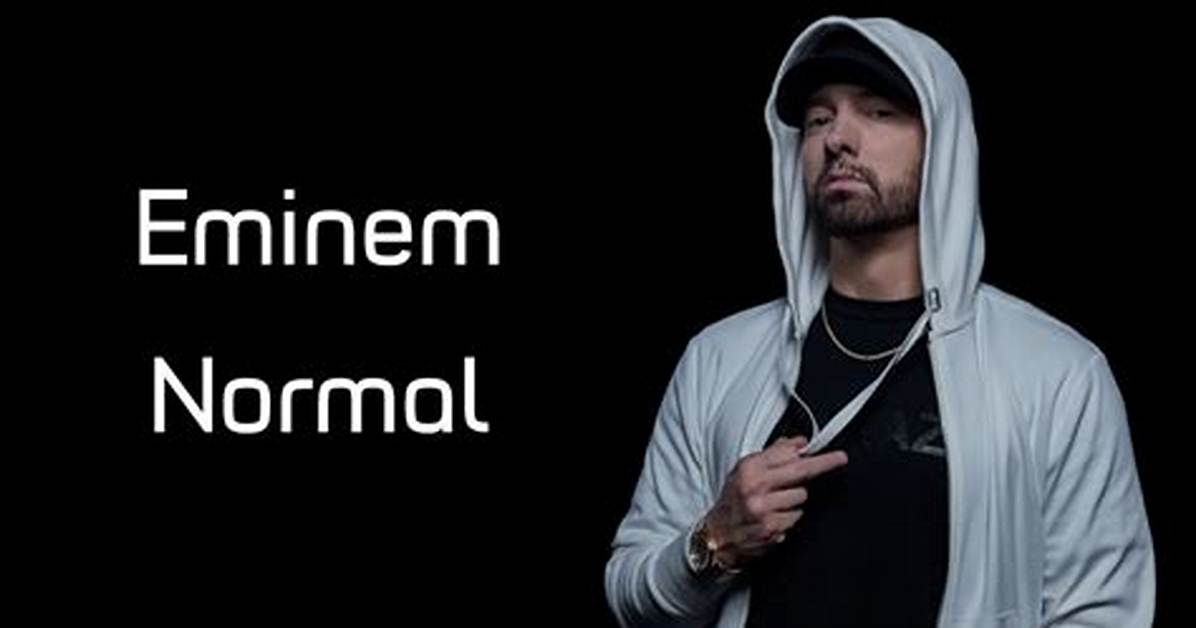 Meaning of Normal by Eminem
