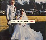 Meaning of Not Enough Time by Inxs