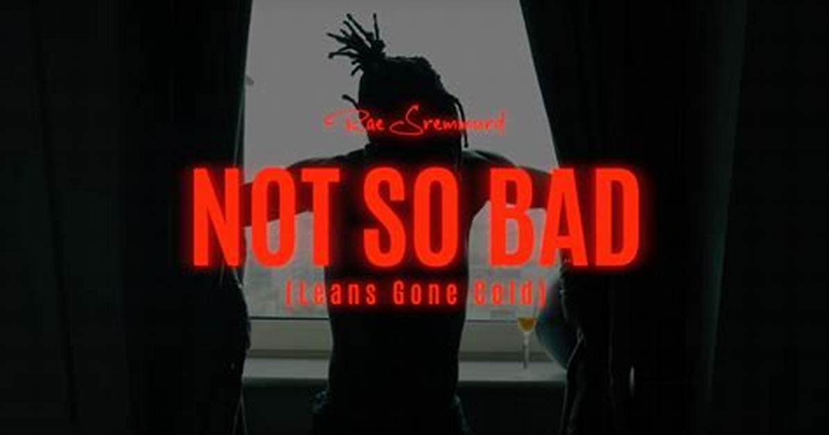 Meaning of Not So Bad Leans Gone Cold by Rae