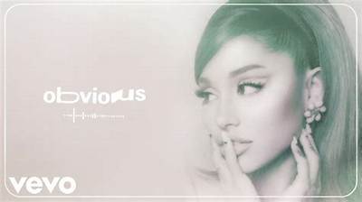 Meaning of ​Obvious by Ariana Grande