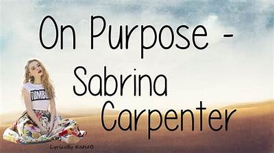 Meaning of on Purpose by Sabrina Carpenter