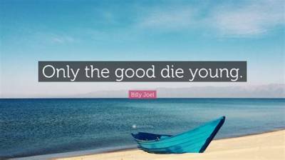 Meaning of Only the Good Die Young - Single Version by Billy Joel