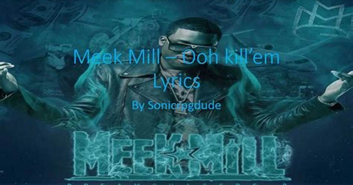 Meaning of Ooh Kill ’Em by Meek Mill