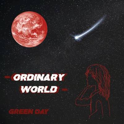 Meaning of Ordinary World by Green Day