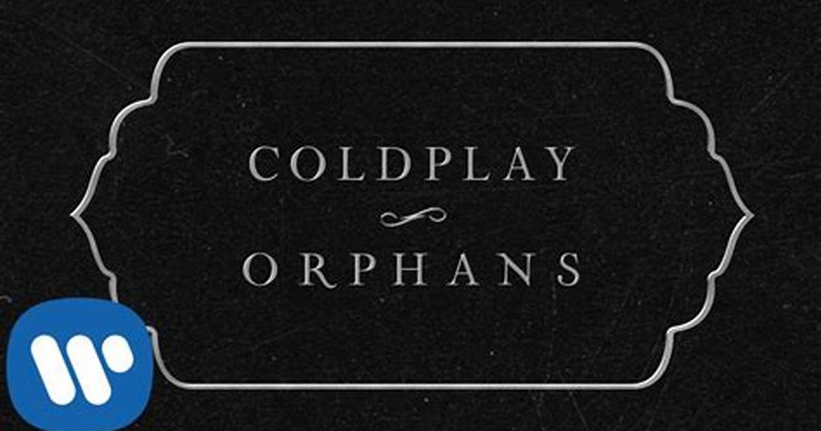 Meaning of Orphans by Coldplay