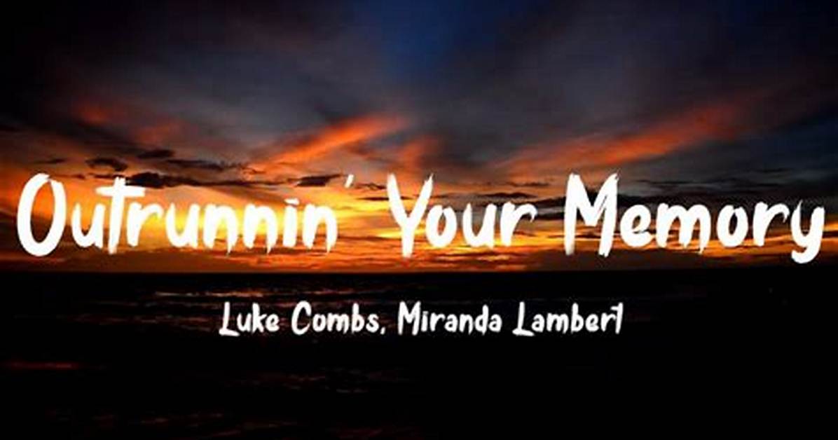 Meaning of Outrunnin Your Memory by Luke