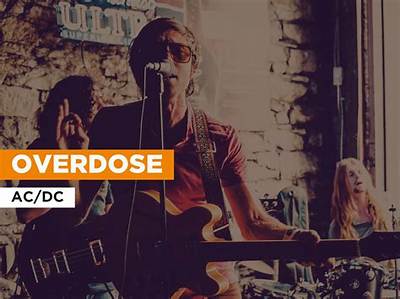 Meaning of Overdose by Ac/Dc