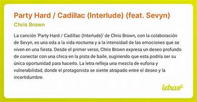Meaning of Party Hard / Cadillac (Interlude) by Chris Brown