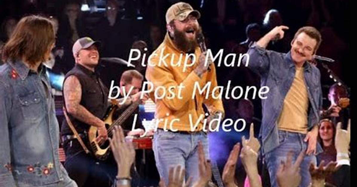 Meaning of Pickup Man by Post Malone