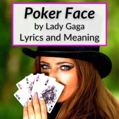 Meaning of Poker Face (Acoustic) by Lady Gaga