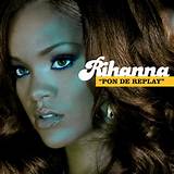 Meaning of Pon De Replay by Rihanna