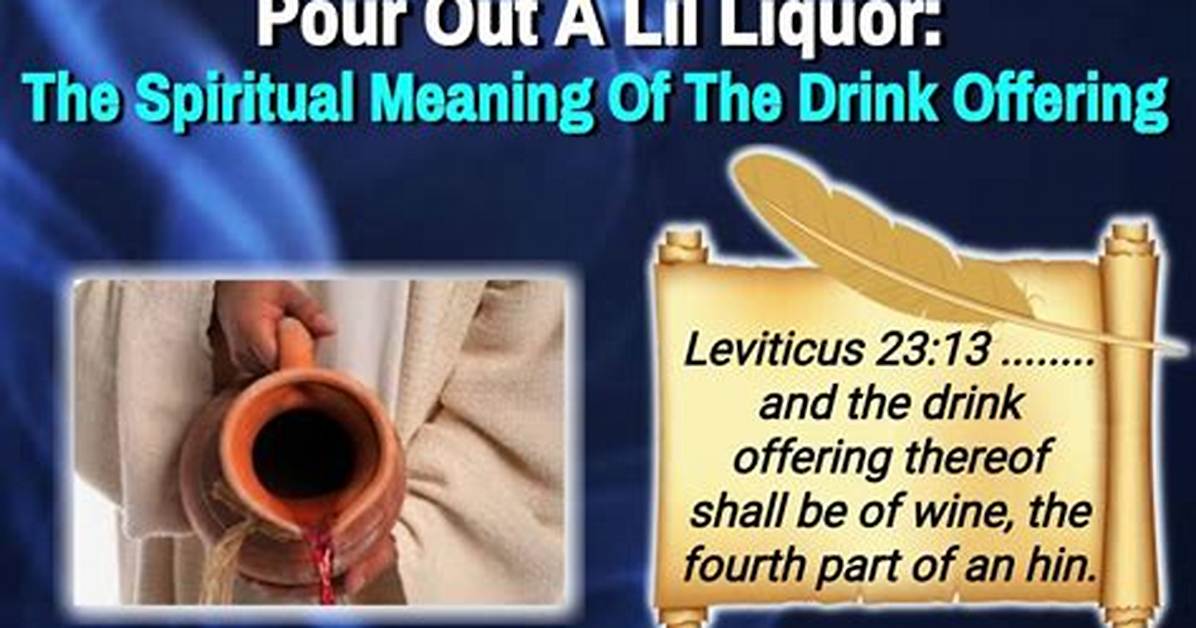 Meaning of Pour out a Little Liquor By