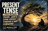 Meaning of Present Tense by Pearl Jam