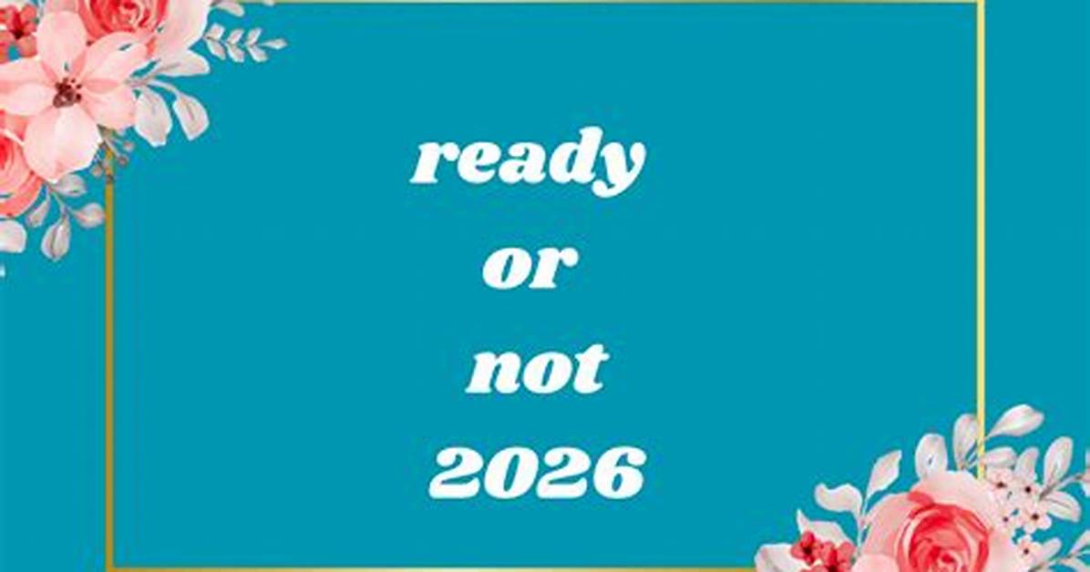 Meaning of Ready or Not By