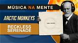Meaning of Reckless Serenade by Arctic Monkeys