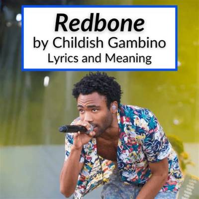 Meaning of Redbone by Childish Gambino