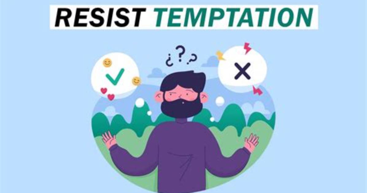 Meaning of Resist the Temptation By