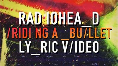 Meaning of Riding a Bullet by Radiohead