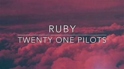 Meaning of Ruby by ​Twenty One Pilots