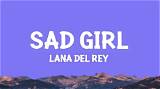 Meaning of Sad Girl by Lana Del Rey