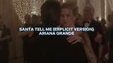 Meaning of Santa Tell Me (Explicit Version) by Ariana Grande