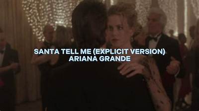 Meaning of Santa Tell Me (Explicit Version) by Ariana Grande