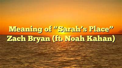 Meaning of Sarah’s Place by Noah Kahan