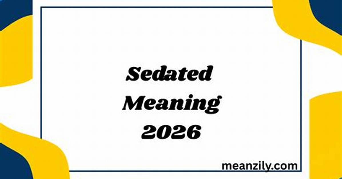 Meaning of Sedated By