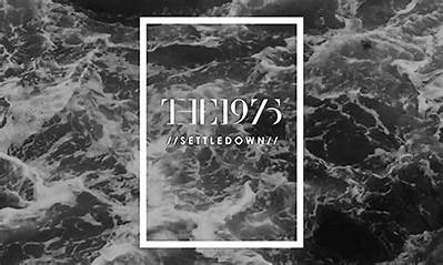 Meaning of Settle Down by the 1975