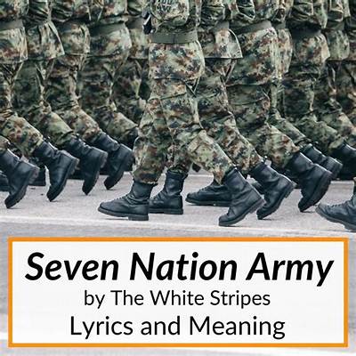 Meaning of Seven Nation Army by the White Stripes