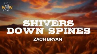 Meaning of Shivers Down Spines by Zach Bryan