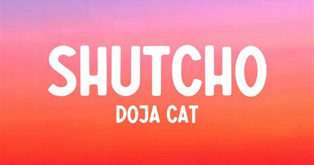 Meaning of Shutcho by Doja Cat