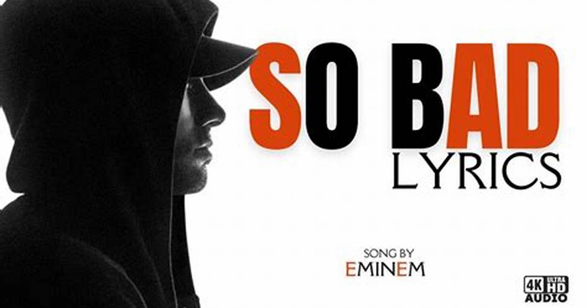 Meaning of So Bad by Eminem
