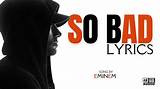 Meaning of So Bad by Eminem
