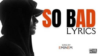 Meaning of So Bad by Eminem
