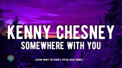 Meaning of Somewhere with You by Kenny Chesney