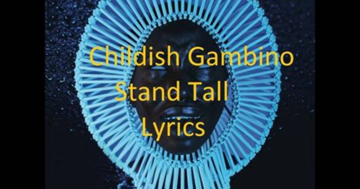 Meaning of Stand Tall by Childish