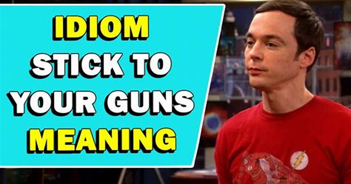 Meaning of Stick to Your Guns by Bon
