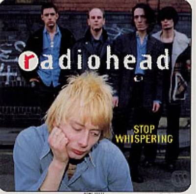 Meaning of Stop Whispering by Radiohead