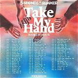 Meaning of Take My Hand Tour Setlist by 5 Seconds of Summer