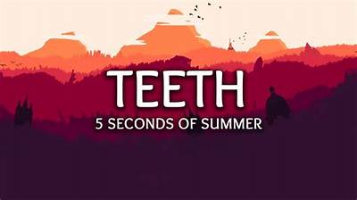 Meaning of Teeth by 5 Seconds of Summer