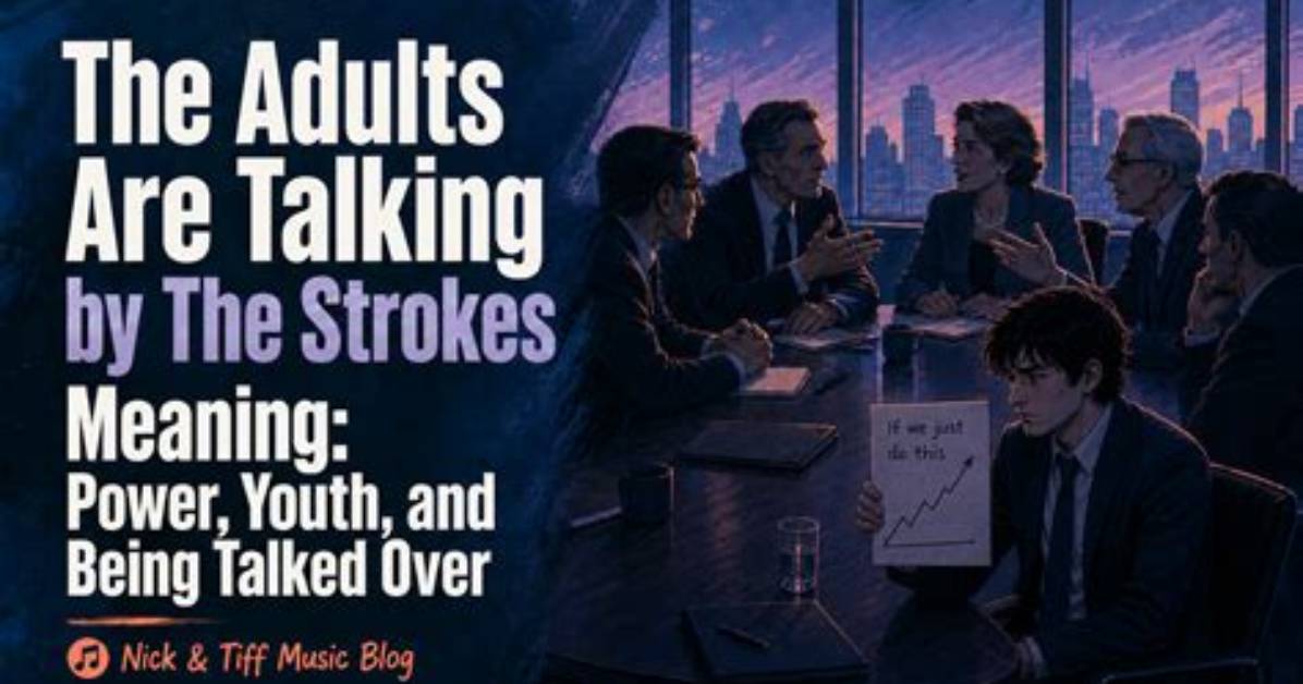 Meaning of the Adults Are Talking by The