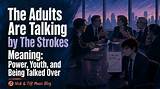 Meaning of the Adults Are Talking by the Strokes