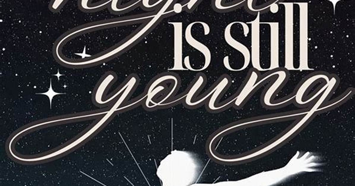 Meaning of the Night Is Still Young by Nicki