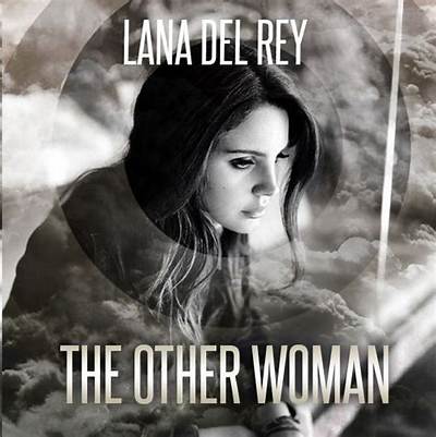 Meaning of the Other Woman by Lana Del Rey
