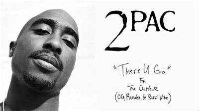 Meaning of There U Go by 2Pac