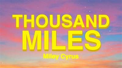 Meaning of Thousand Miles by Miley Cyrus