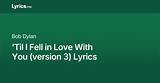 Meaning of Til I Fell in Love with You by Bob Dylan