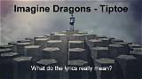 Meaning of Tiptoe by Imagine Dragons