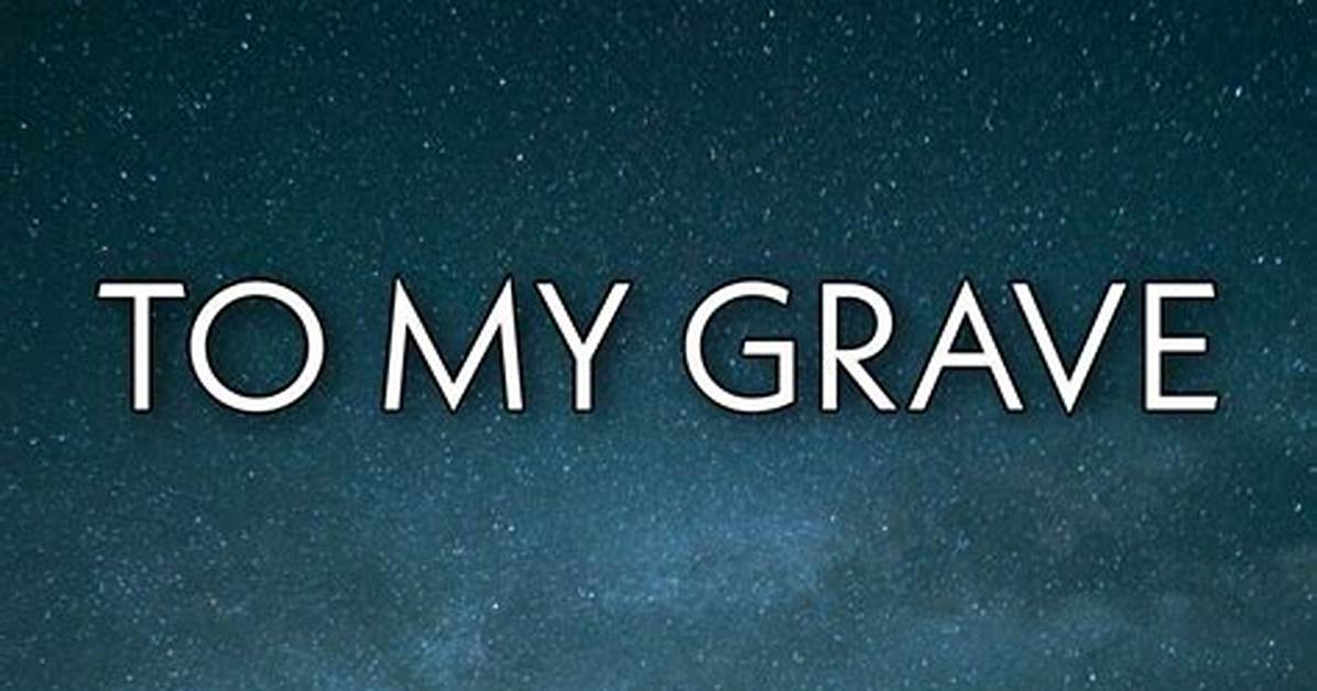Meaning of to My Grave by Rod Wave